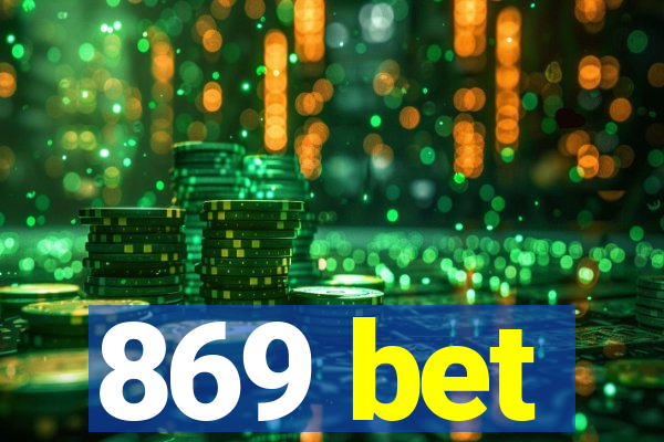 869 bet