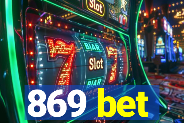 869 bet