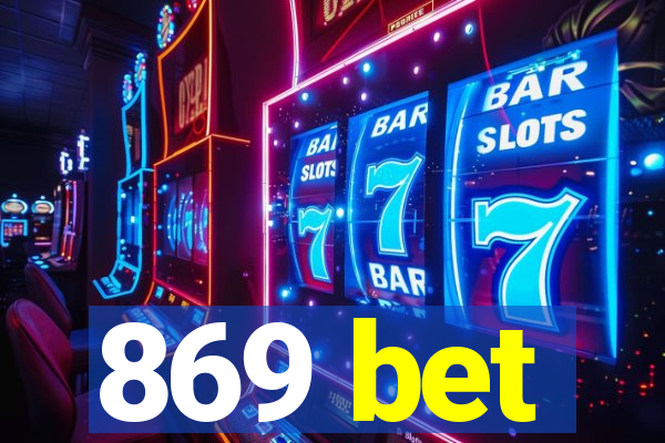 869 bet