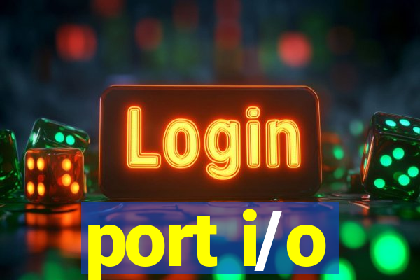 port i/o