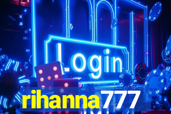 rihanna777