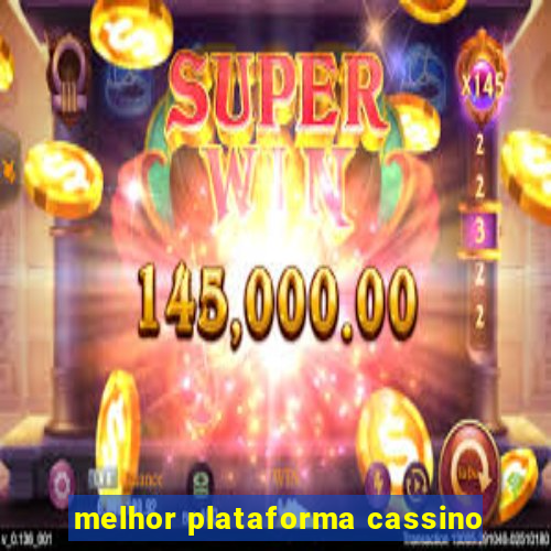 melhor plataforma cassino