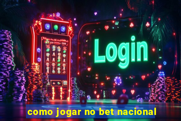 como jogar no bet nacional