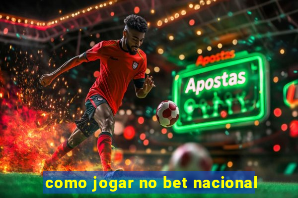 como jogar no bet nacional