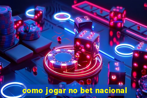 como jogar no bet nacional