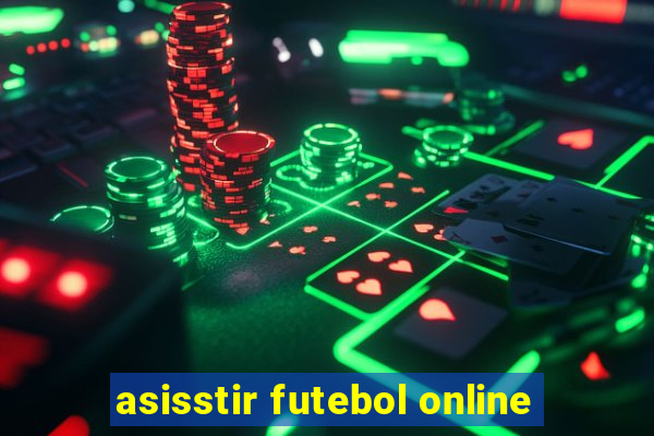 asisstir futebol online