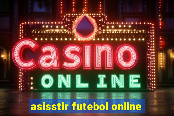 asisstir futebol online