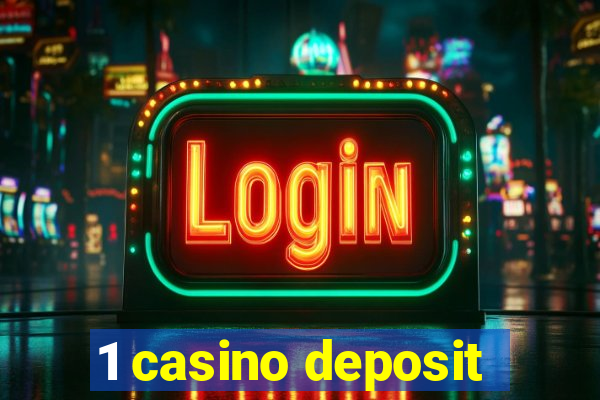 1 casino deposit