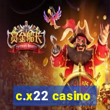 c.x22 casino