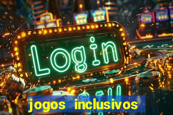 jogos inclusivos educa??o física