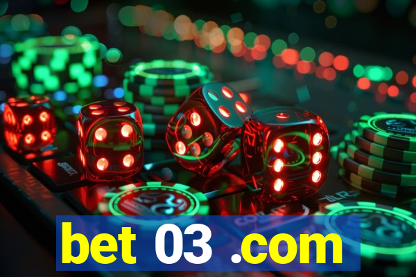 bet 03 .com