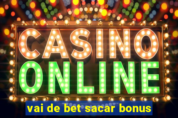 vai de bet sacar bonus