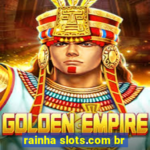 rainha slots.com br