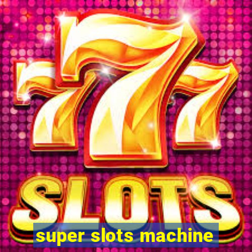 super slots machine