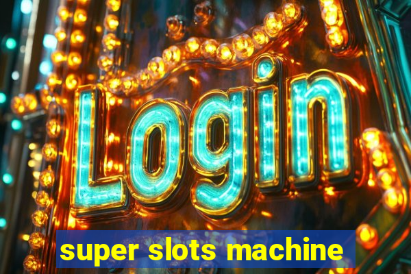 super slots machine