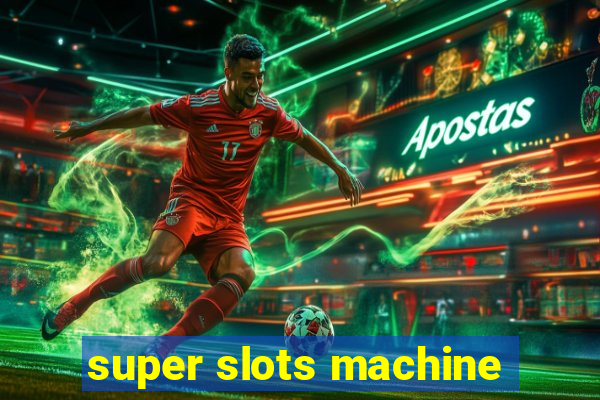 super slots machine