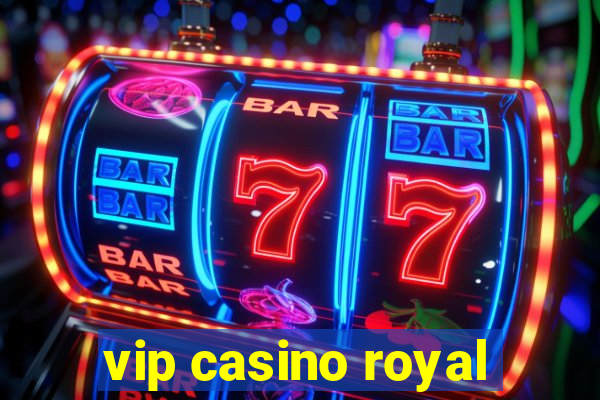 vip casino royal