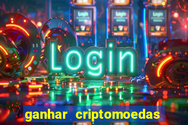 ganhar criptomoedas jogando no celular