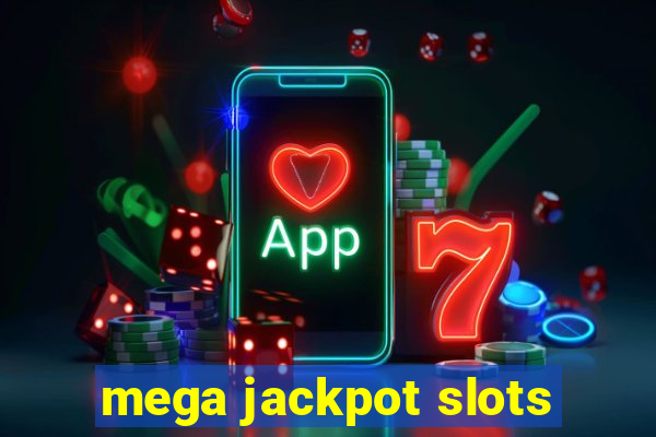 mega jackpot slots