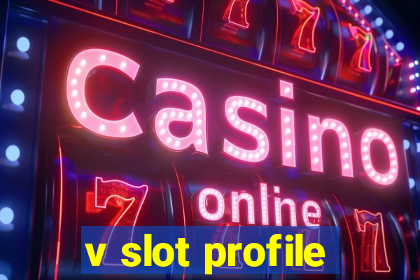 v slot profile