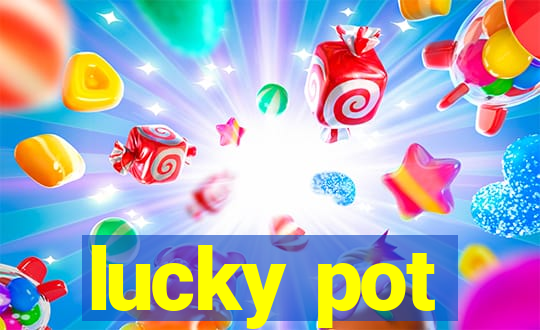 lucky pot