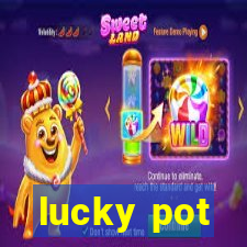 lucky pot