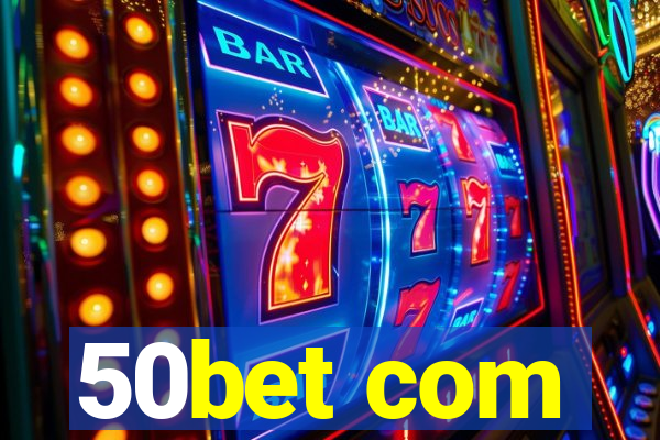 50bet com