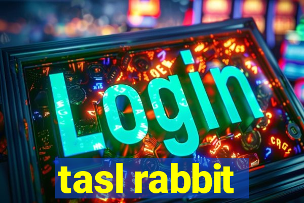 tasl rabbit