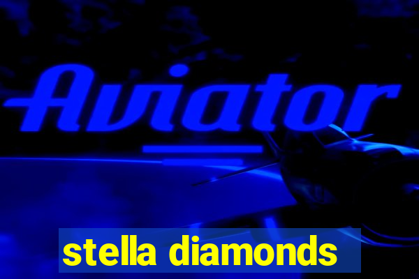 stella diamonds