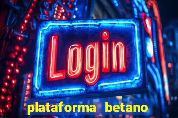 plataforma betano é confiavel