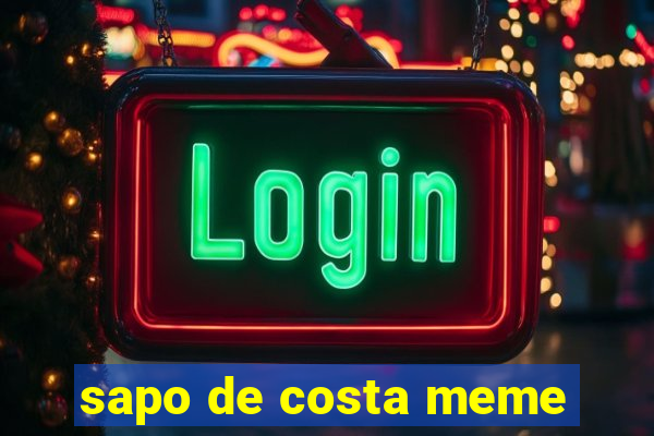 sapo de costa meme