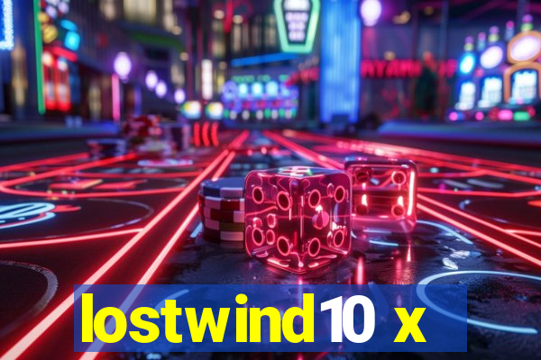 lostwind10 x