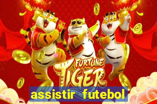 assistir futebol online ao vivo