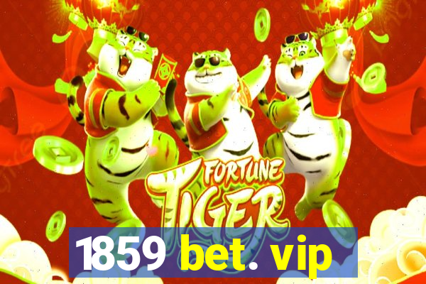 1859 bet. vip