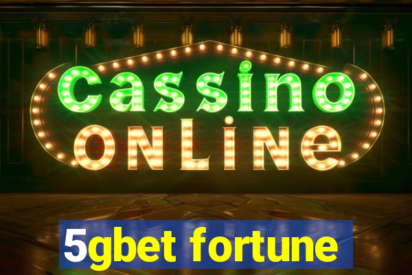 5gbet fortune