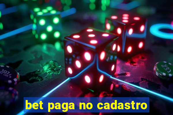 bet paga no cadastro