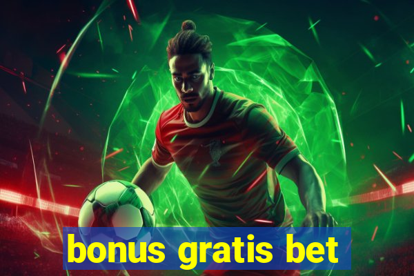 bonus gratis bet