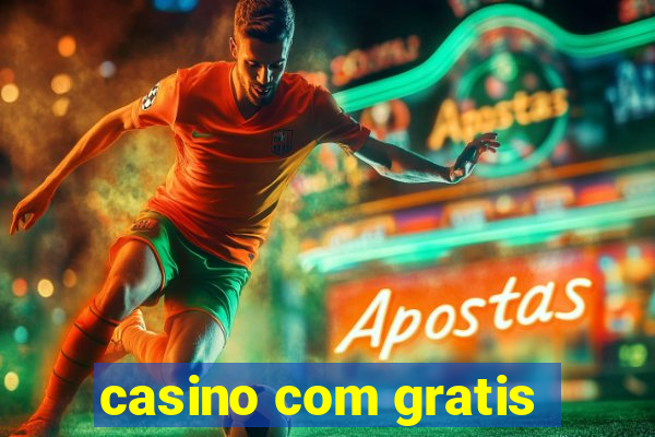 casino com gratis