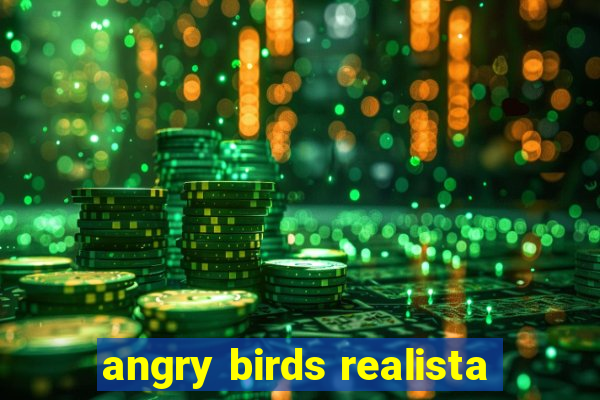 angry birds realista