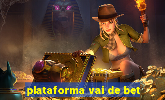 plataforma vai de bet