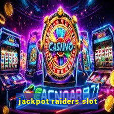 jackpot raiders slot