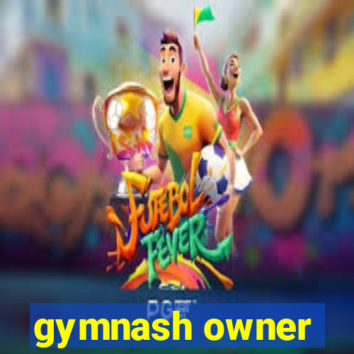 gymnash owner