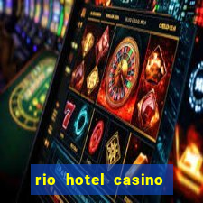 rio hotel casino las vegas shows