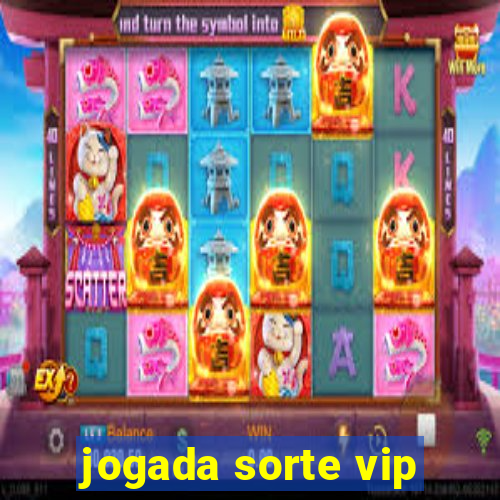 jogada sorte vip