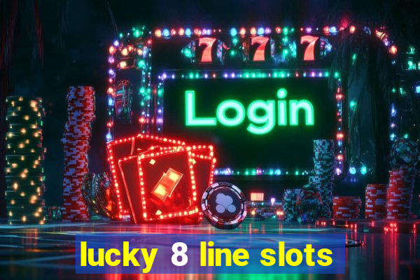 lucky 8 line slots