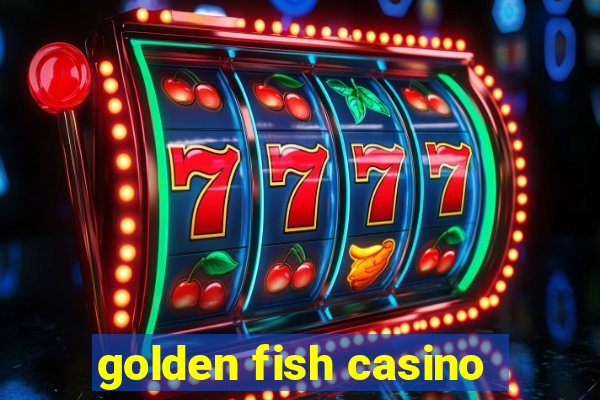 golden fish casino