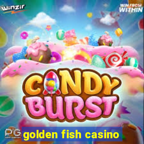 golden fish casino