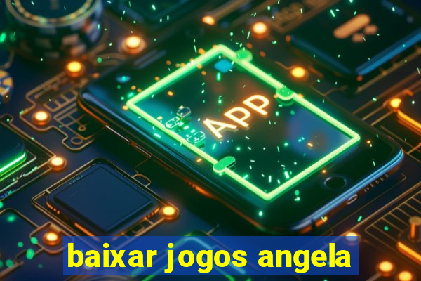 baixar jogos angela