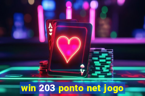 win 203 ponto net jogo