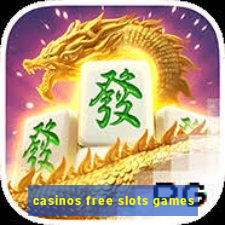 casinos free slots games